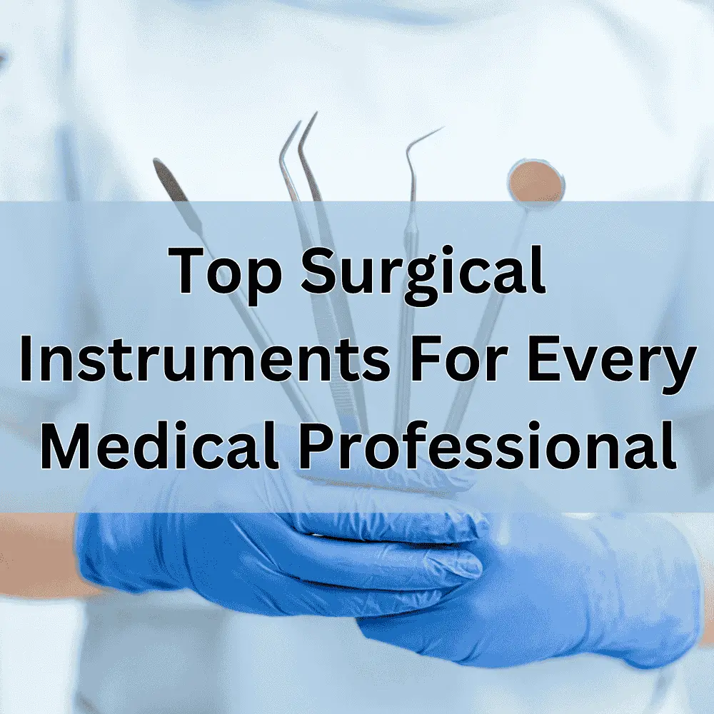 Top Surgical Instruments for Every Medical Professional